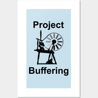 project buffering Posters and Art